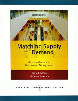 Matching Supply with Demand: An Introduction to Operations Management