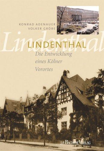 Lindenthal. Die Entwicklung eines Kölner Vororts