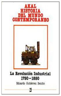 La Revolución industrial (1750-1850). (Historia del mundo contemporáneo, Band 1)