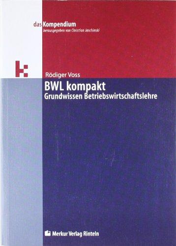 BWL kompakt: Grundwissen Betriebswirtschaftslehre