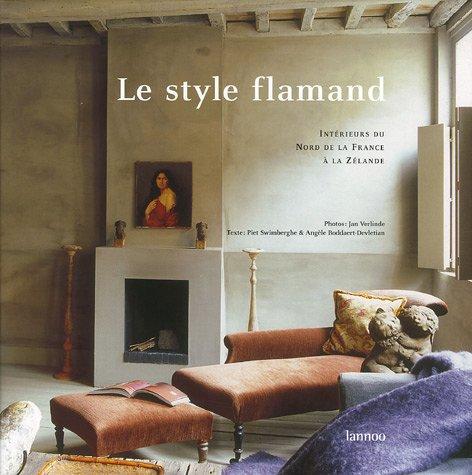 Le style flamand : intérieurs du nord de la France à la Zélande