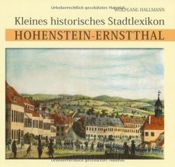 Kleines historisches Stadtlexikon: Hohenstein-Ernstthal