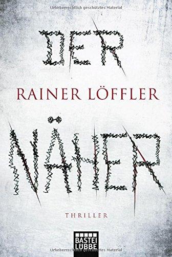 Der Näher: Thriller (Martin Abel, Band 3)