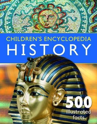 Children's Encyclopedia - History: Overflowing with 500 Incredible Facts, Fascinating Informati