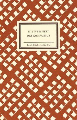 Die Weisheit des Konfuzius (Insel Bücherei)