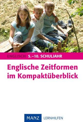 Englisch. Englische Zeitformen im Kompaktüberblick: 5. - 10. Schuljahr