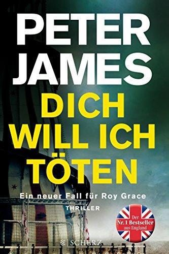 Dich will ich töten: Ein neuer Fall für Roy Grace