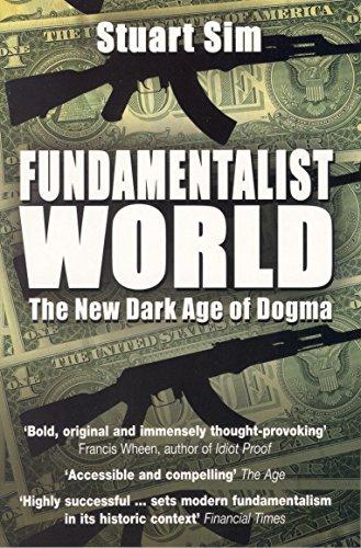 Fundamentalist World: The New Dark Age of Dogma