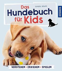 Das Hundebuch für Kids: verstehen, erziehen, spielen