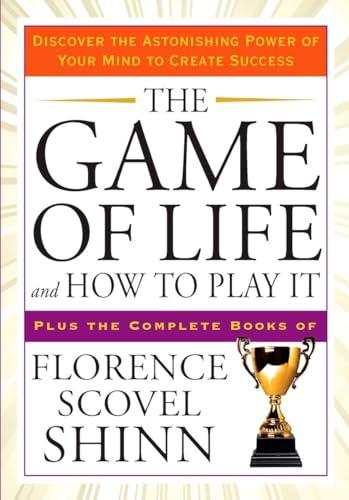 The Game of Life and How to Play It: Discover the Astonishing Power of Your Mind to Create Success (Tarcher Success Classics)