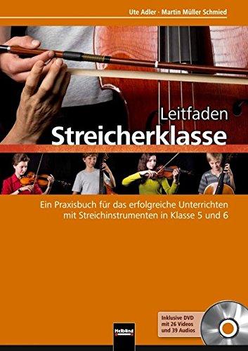 Leitfaden Streicherklasse. Lehrerband (mit Schülerheft Violine): Ein Praxisbuch für das erfolgreiche Unterrichten mit Streichinstrumenten in Klasse 5 und 6