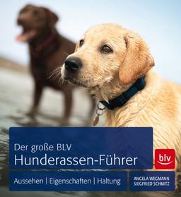 Der große BLV Hunderassen-Führer: Aussehen | Eigenschaften | Haltung