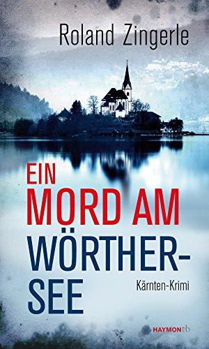 Ein Mord am Wörthersee: Kärnten-Krimi (Haymon-Taschenbuch)