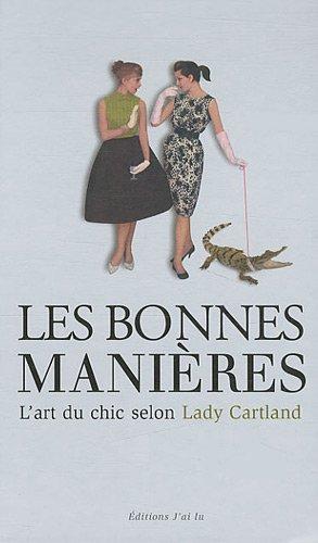 Le bonnes manières : l'art du chic selon lady Cartland