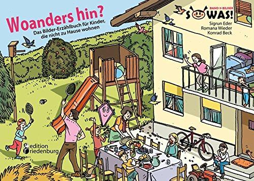 Woanders hin? Das Bilder-Erzählbuch für Kinder, die nicht zu Hause wohnen (SOWAS!)