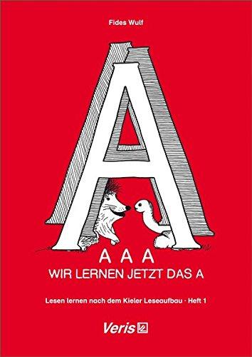 Lesen lernen nach dem Kieler Leseaufbau. Heft 1: AAA - Wir lernen jetzt das A