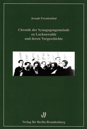 Chronik der Synagogengemeinde zu Luckenwalde und deren Vorgeschichte: Zum 50jährigen Jubiläum der Synagogengemeinde 1919