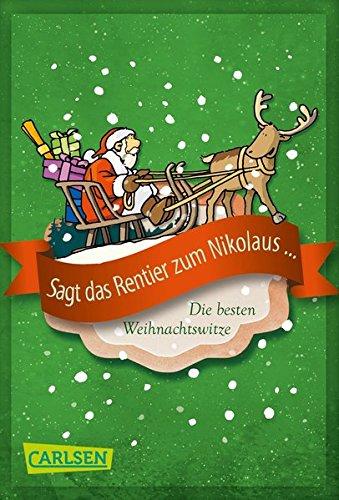 Sagt das Rentier zum Nikolaus - Die besten Weihnachtswitze (CarlsenTaschenBücher)