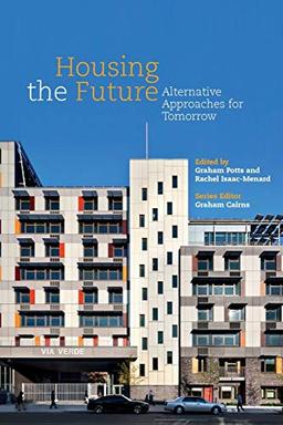 Housing the Future: Alternative Approaches for Tomorrow