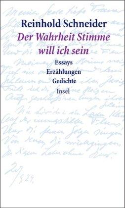 Der Wahrheit Stimme will ich sein: Essays, Erzählungen, Gedichte