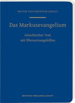 Das Markusevangelium: Griechischer Text mit Übersetzungshilfen