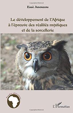 Le développement de l'Afrique à l'épreuve des réalités mystiques et de la sorcellerie