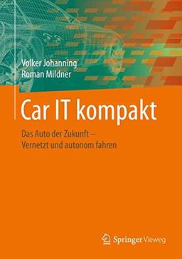 Car IT kompakt: Das Auto der Zukunft - Vernetzt und autonom fahren