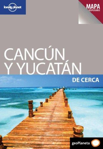 Cancún y Yucatán de cerca (Guías De cerca Lonely Planet)