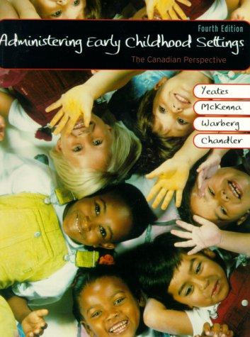 Administering Early Childhood Settings: The Canadian Perspective (4th Edition)