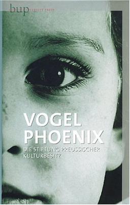 Vogel Phoenix: Die Stiftung Preußischer Kulturbesitz.