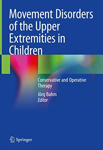 Movement Disorders of the Upper Extremities in Children: Conservative and Operative Therapy