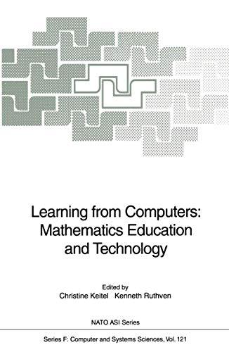 Learning from Computers: Mathematics Education and Technology (NATO ASI Subseries F:, 121, Band 121)