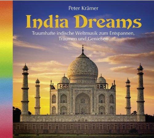 India Dreams (1068), Traumhafte indische Weltmusik zum Entspannen und Genießen. Indische Musik, Musik aus Indien