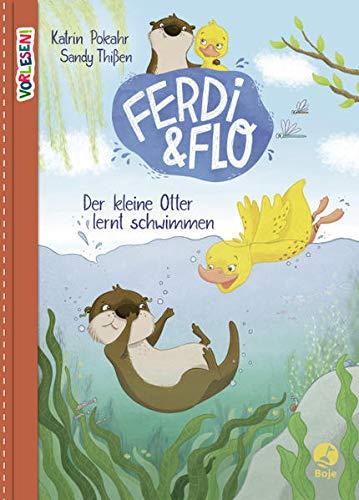 Ferdi & Flo: Der kleine Otter lernt schwimmen. Band 1