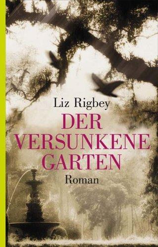 Der versunkene Garten: Roman