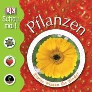 Schau mal! Pflanzen: Erstes Wissen für Kinder