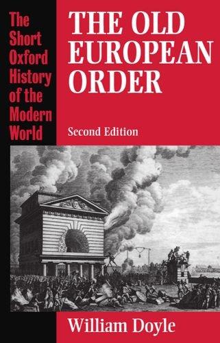 The Old European Order 1660-1800 (Short Oxford History of the Modern World)