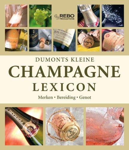 Dumonts kleine Champagne lexicon / druk 1: merken . bereiding . genot