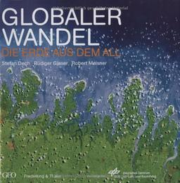 Globaler Wandel: Die Erde aus dem All