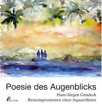 Poesie des Augenblicks: Reiseimpressionen eines Aquarellisten