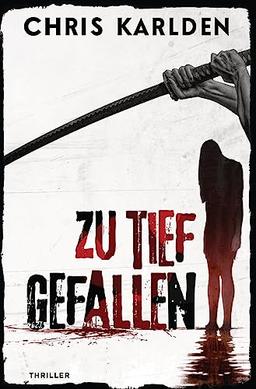 Zu tief gefallen: Thriller (Speer-und-Bogner-Thriller)