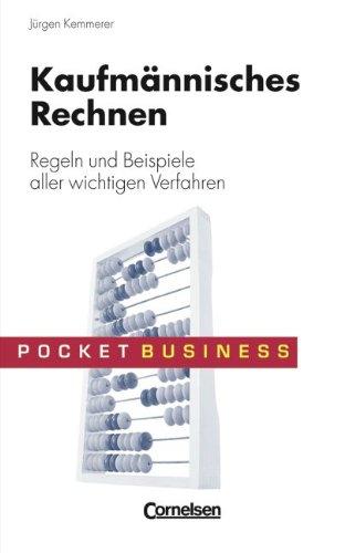 Pocket Business: Kaufmännisches Rechnen: Regeln und Beispiele aller wichtigen Verfahren