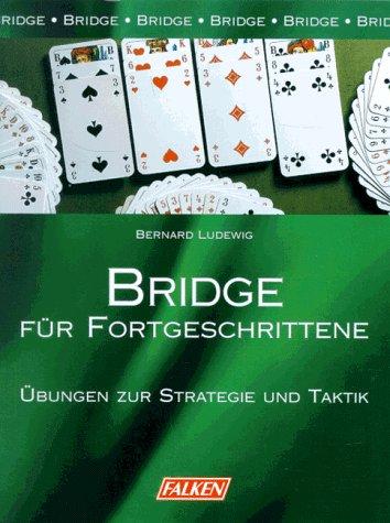 Bridge für Fortgeschrittene. Übungen zur Strategie und Taktik.