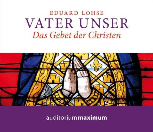 Vater Unser: Das Gebet der Christen