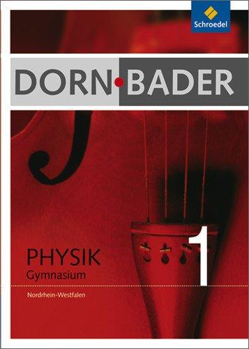 Dorn / Bader Physik SI - Ausgabe 2009 für Nordrhein-Westfalen: Schülerband 1