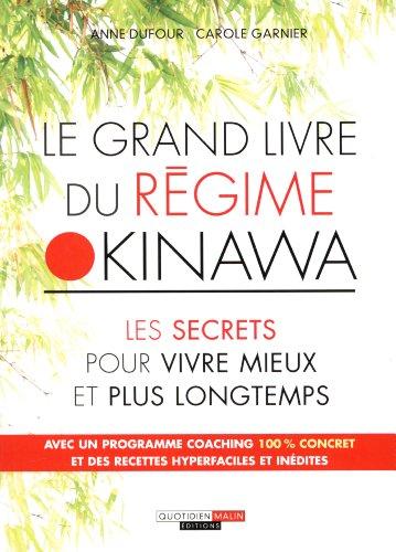 Le grand livre du régime Okinawa : les secrets pour vivre mieux et plus longtemps