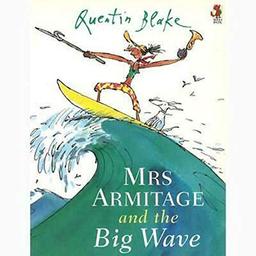 Quentin Blake: Mrs Armitage & The Big Wave