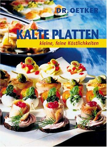 Kalte Platten. Kleine, feine Köstlichkeiten