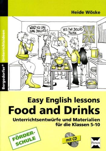 Easy English lessons: Food and drinks: Unterrichtsentwürfe und Materialien für die Klassen 5-10