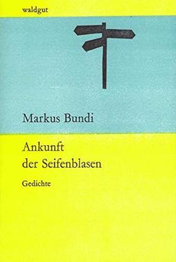 Ankunft der Seifenblasen: Gedichte (waldgut lektur (le))